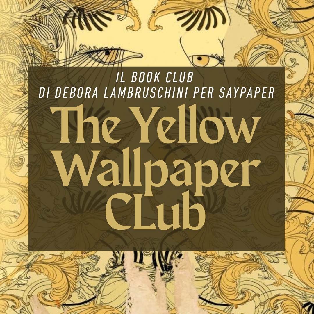 THE YELLOW WALLPAPER CLUB | IL NUOVO PERCORSO DI APPROFONDIMENTO LETTERARIO