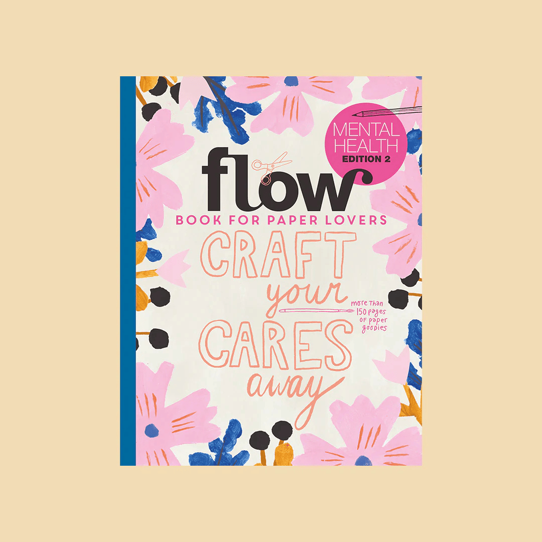 Flow DIY Flow Paper Book for Paper Lovers - Craft your cares away - Mental Health 2nd Edition
