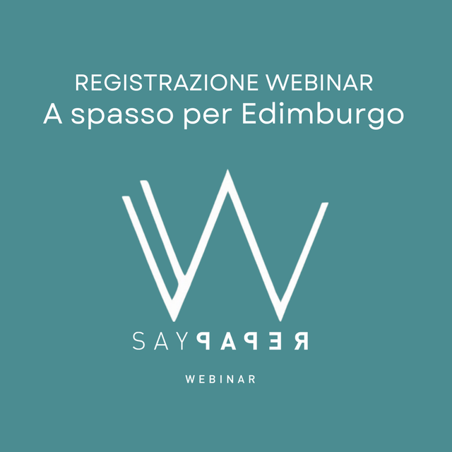 SayPaper Workshop REGISTRAZIONE WEBINAR - A spasso per Edimburgo