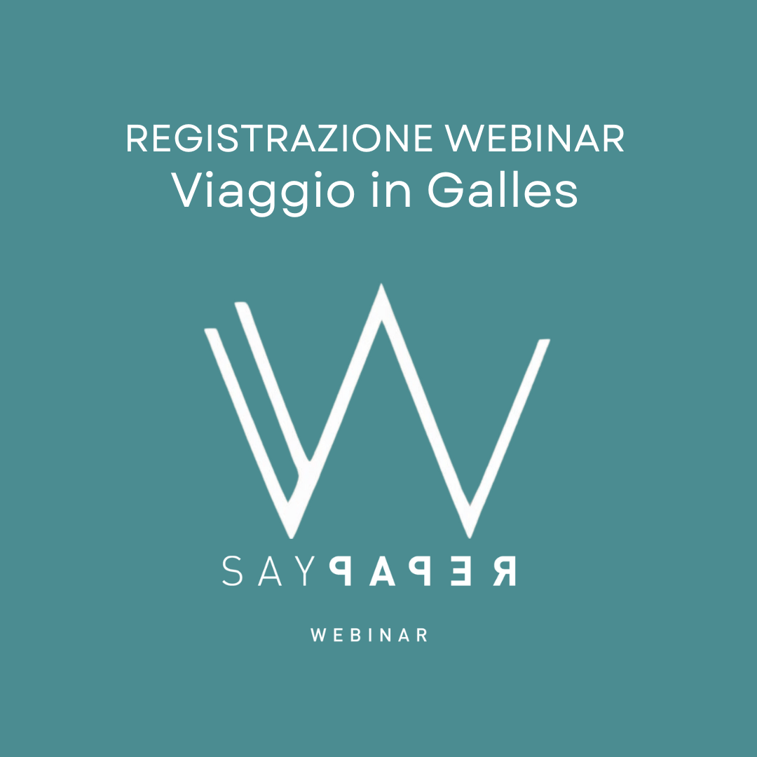 SayPaper Workshop REGISTRAZIONE WEBINAR - Viaggio in Galles - Un itinerario magico tra fari, isole, città di libri e villaggi da sogno.