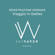 SayPaper Workshop REGISTRAZIONE WEBINAR - Viaggio in Galles - Un itinerario magico tra fari, isole, città di libri e villaggi da sogno.