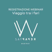 SayPaper Workshop REGISTRAZIONE WEBINAR - viaggio tra i fari più affascinanti del mondo