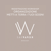 SayPaper Workshop Registrazione Workshop Organizzazione - Metti a terra i tuoi sogni
