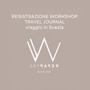 SayPaper Workshop REGISTRAZIONE Workshop travel journal - VIAGGIO IN SVEZIA