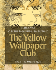 SayPaper Workshop The Yellow Wallpaper Club - VOL.2 - 27 maggio 2026