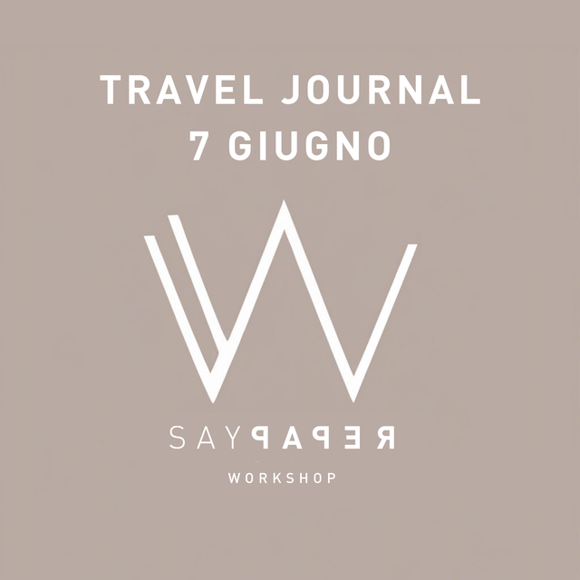 SayPaper Workshop Workshop Travel Journal  - 7 GIUGNO